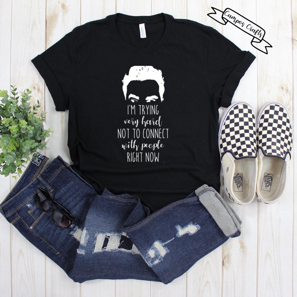 Trying not to Connect Schitt's Creek Shirt